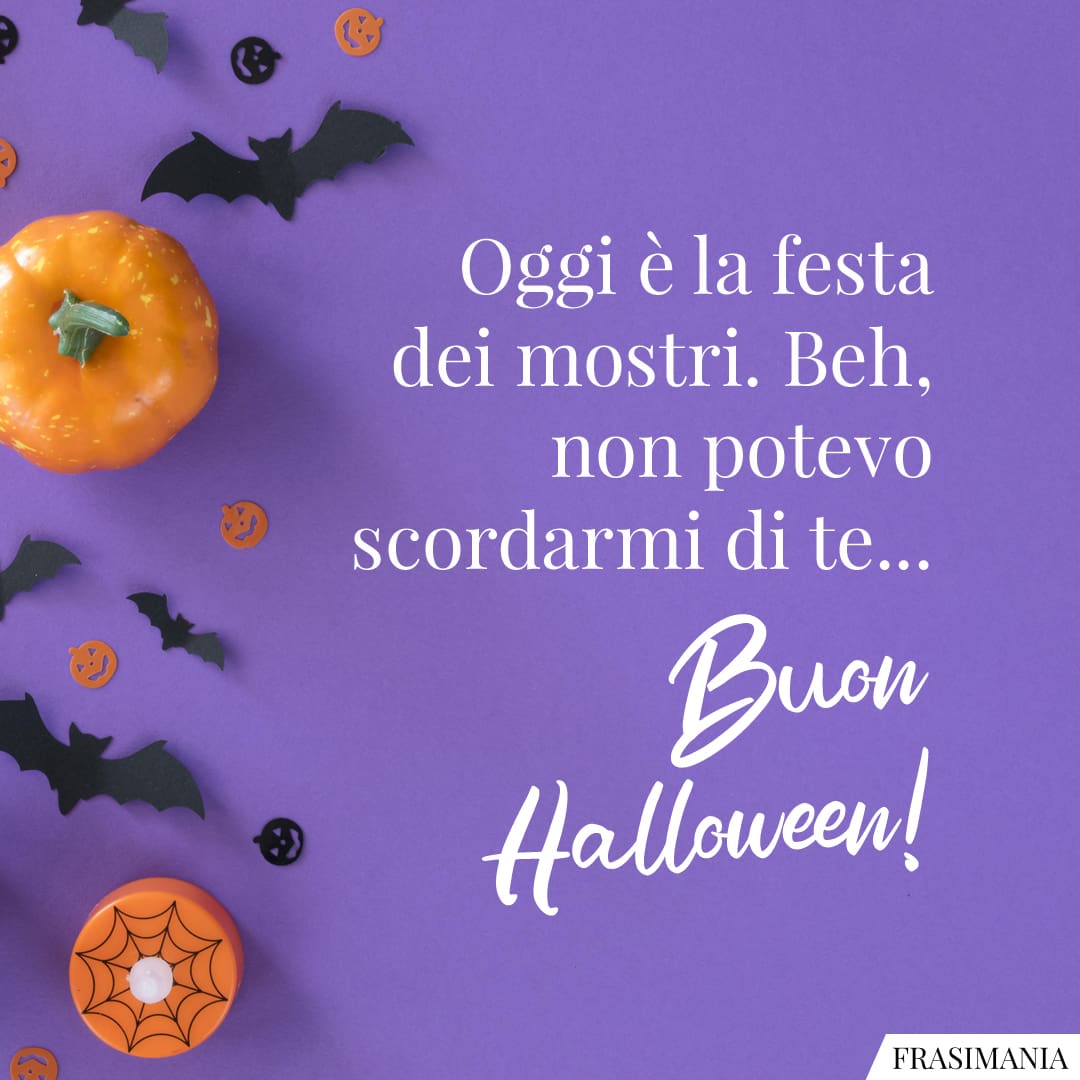 Oggi è la festa dei mostri. Beh, non potevo scordarmi di te... Buon Halloween!