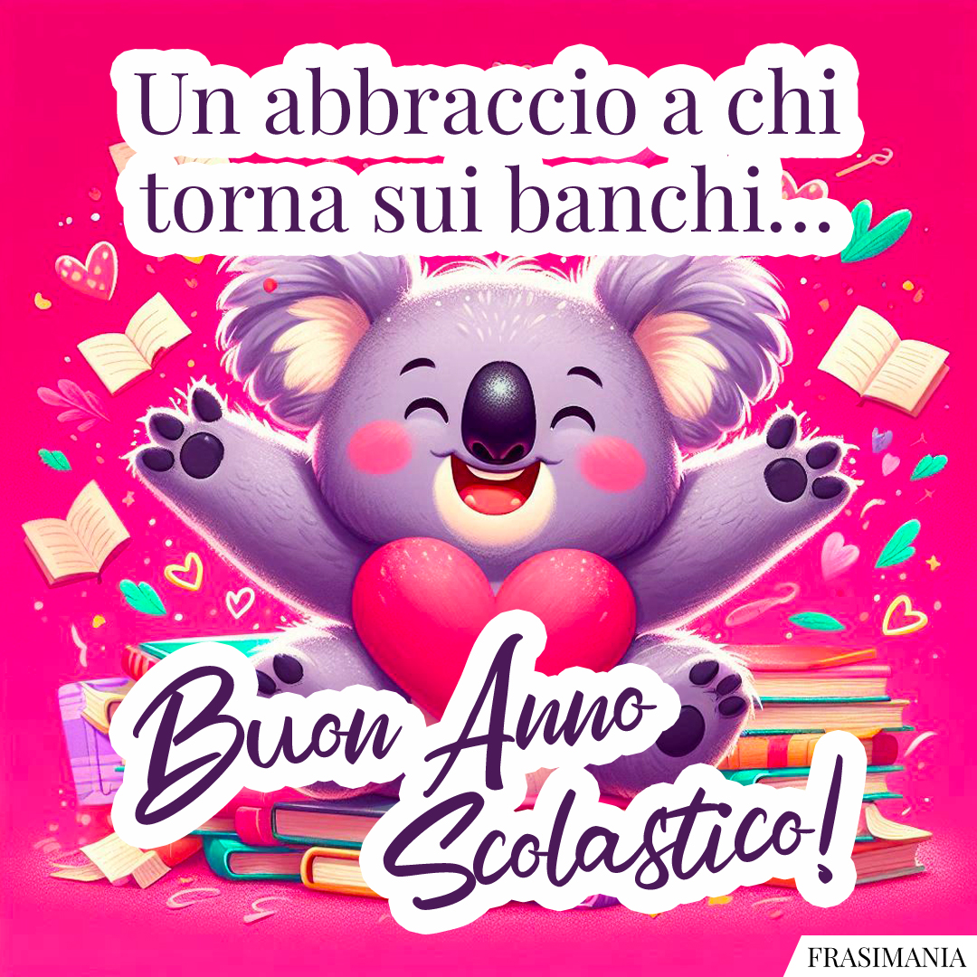Un abbraccio a chi torna sui banchi… Buon Anno Scolastico!