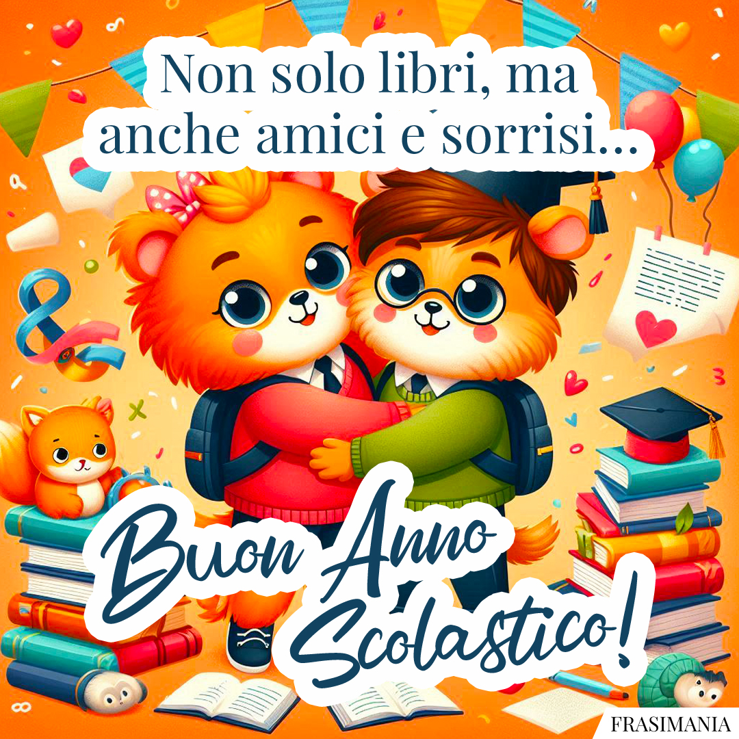 Non solo libri, ma anche amici e sorrisi… Buon Anno Scolastico!