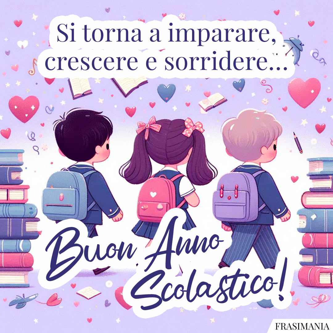 Si torna a imparare, crescere e sorridere… Buon Anno Scolastico!