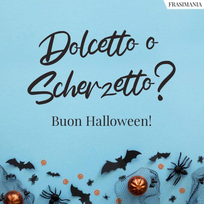 Frasi auguri Halloween dolcetto scherzetto