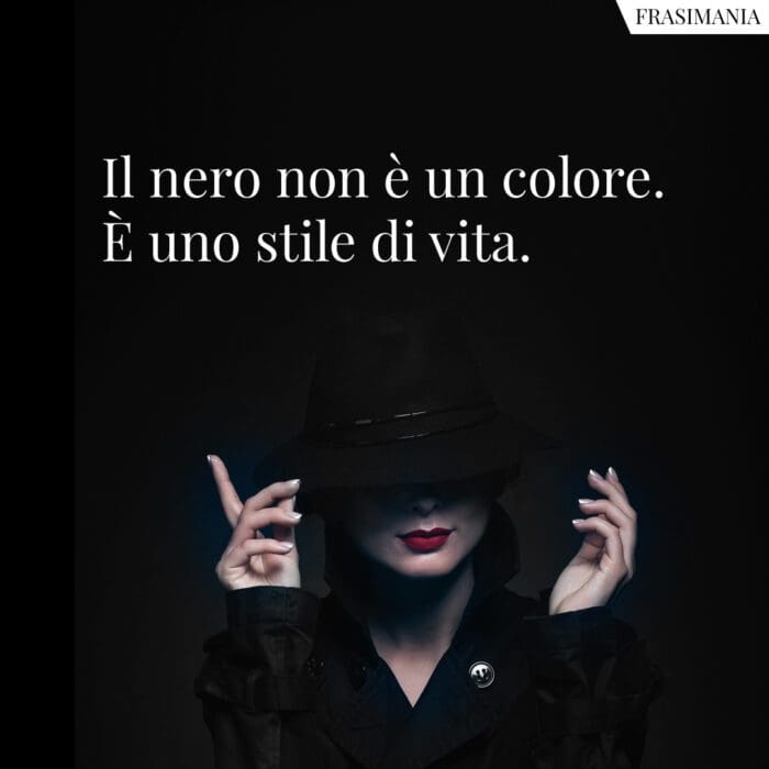 Frasi nero stile vita