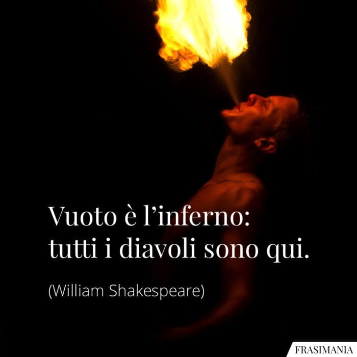 Frasi vuoto inferno diavoli Shakespeare