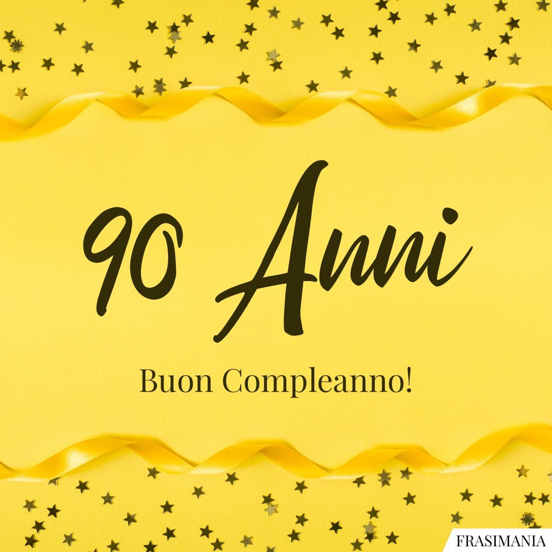 90 Anni. Buon Compleanno!