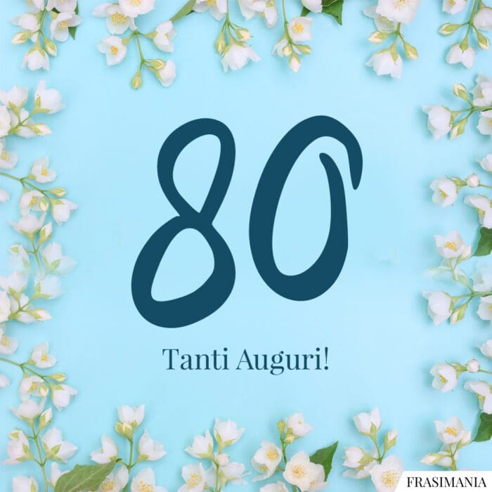 80. Tanti Auguri!