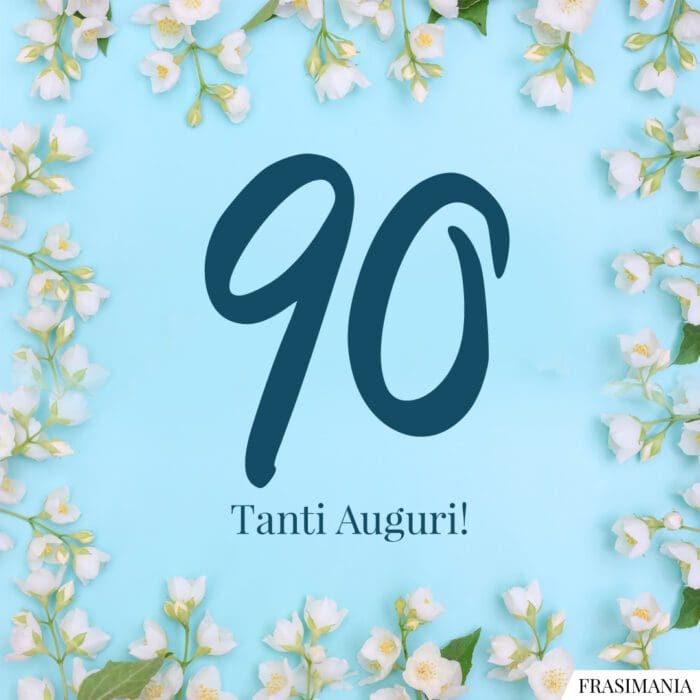 Auguri 90 compleanno