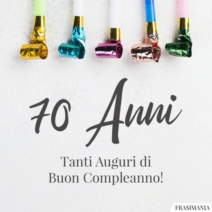 70 Anni. Tanti Auguri di Buon Compleanno!