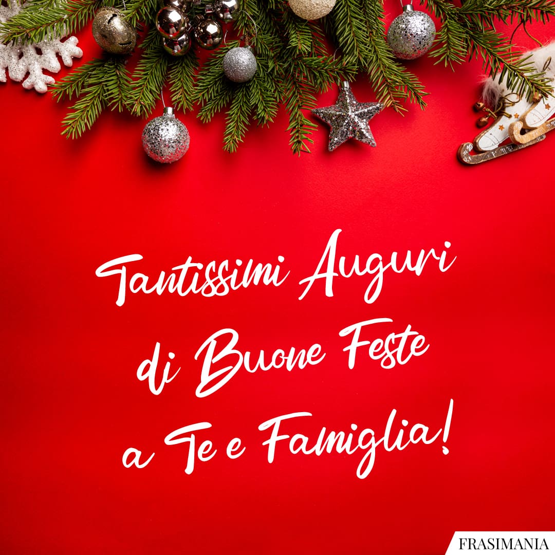 Tantissimi Auguri di Buone Feste a Te e Famiglia!