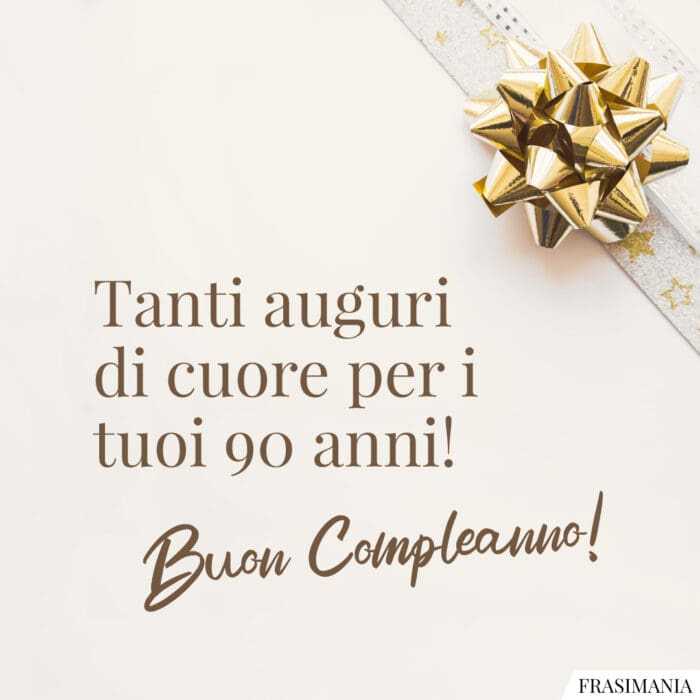 Tanti auguri di cuore per i tuoi 90 anni! Buon Compleanno!