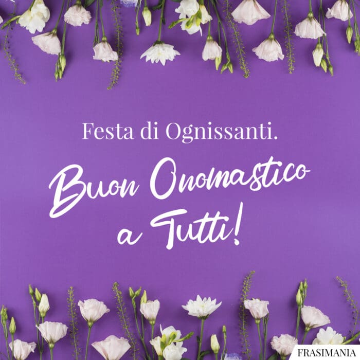 Auguri festa Ognissanti onomastico