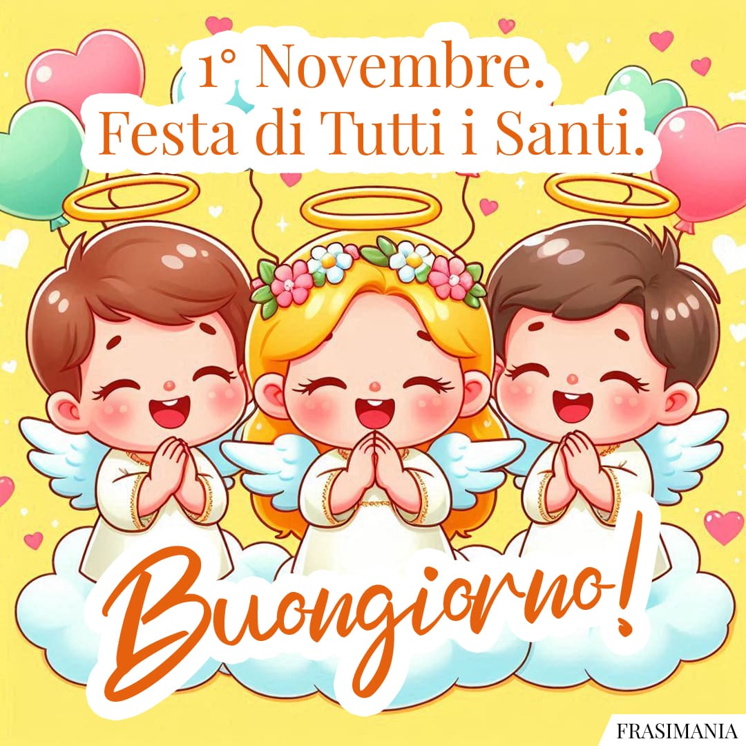 1° Novembre. Festa di Tutti i Santi. Buongiorno!