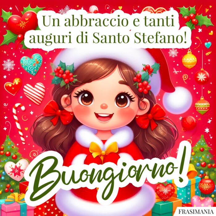 Un abbraccio e tanti auguri di Santo Stefano! Buongiorno!