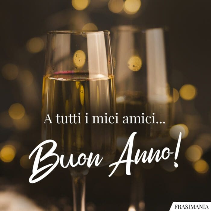 A tutti i miei amici… Buon Anno!