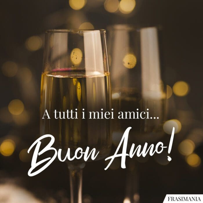 Buon Anno amici