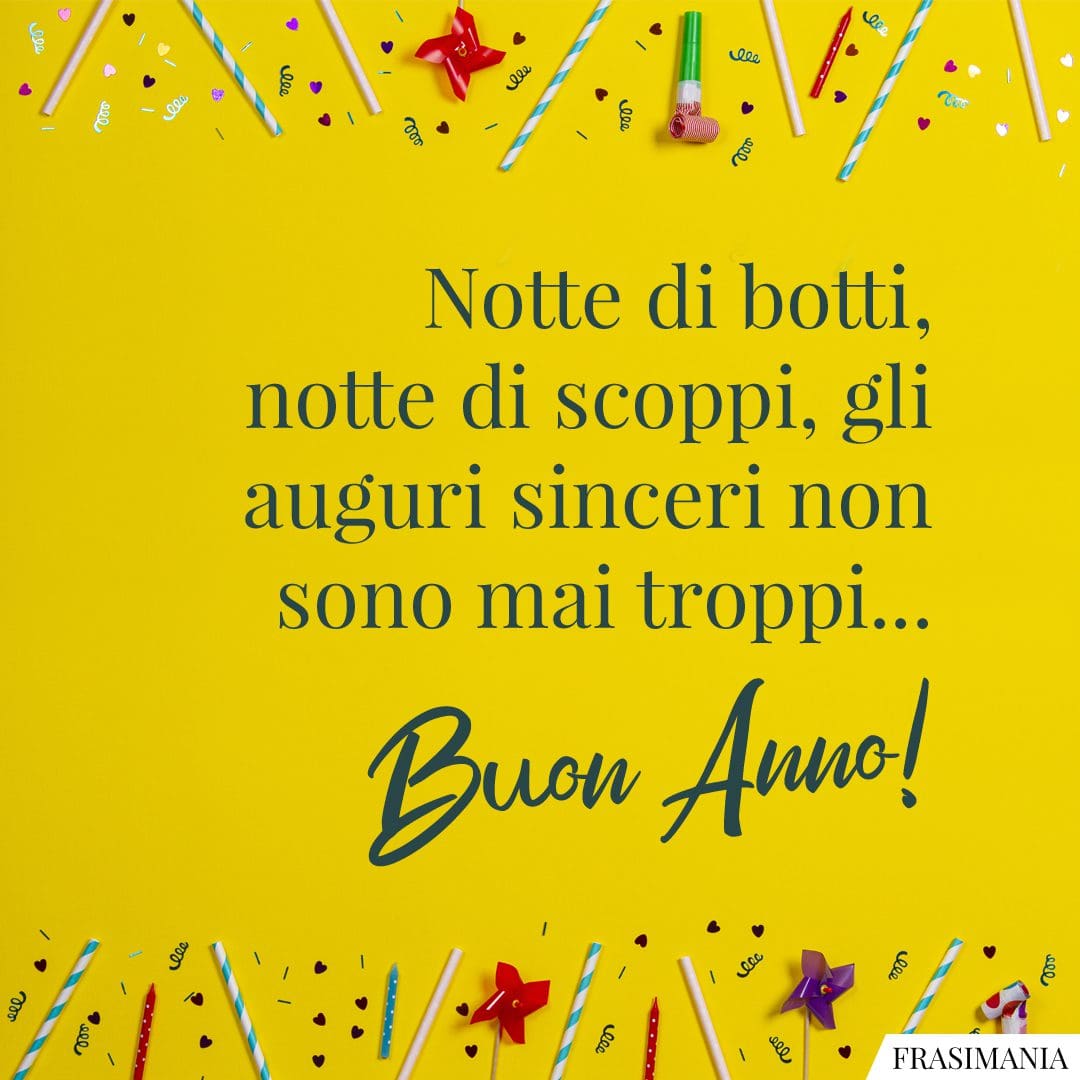 Notte di botti, notte di scoppi, gli auguri sinceri non sono mai troppi... Buon Anno!
