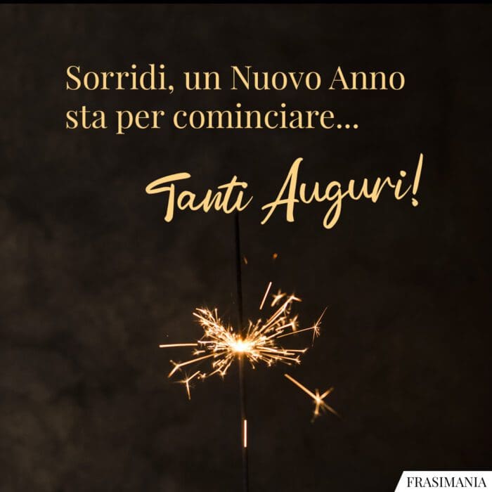 Sorridi, un Nuovo Anno sta per cominciare… Tanti Auguri!