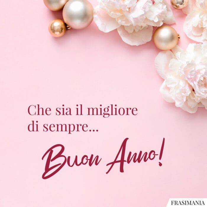 Che sia il migliore di sempre… Buon Anno!