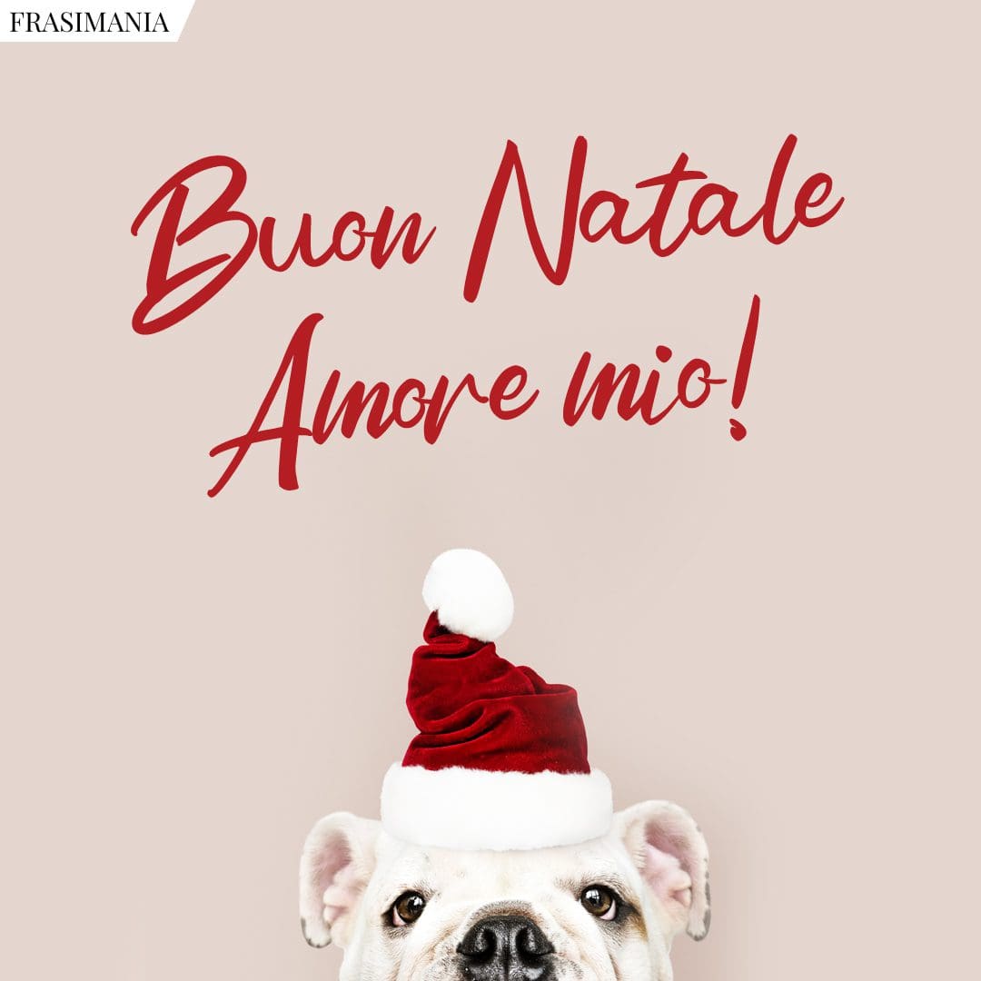 Buon Natale Amore mio!