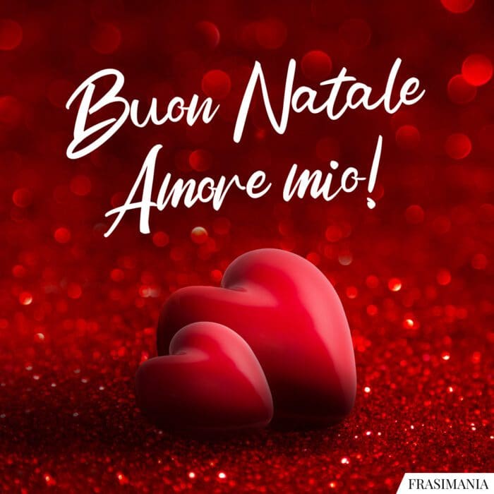 Buon Natale Amore mio!