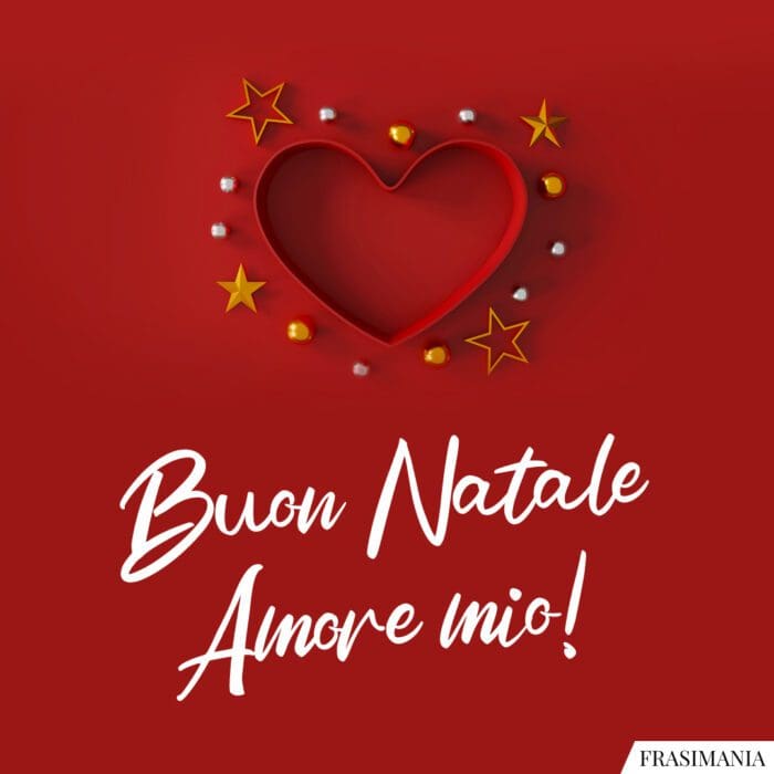 Buon Natale Amore mio!