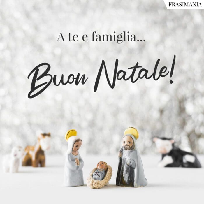 A te e famiglia… Buon Natale!