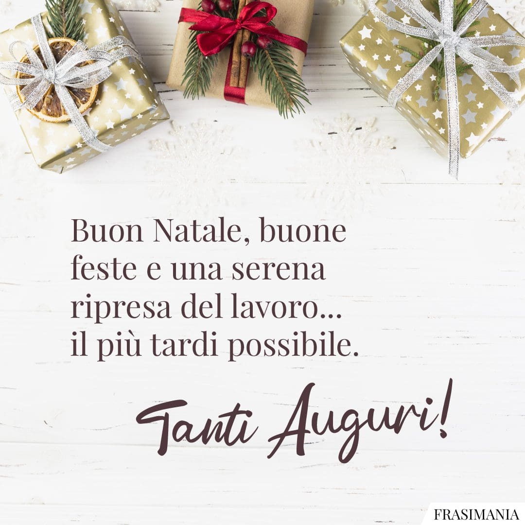 Buon Natale, buone feste e una serena ripresa del lavoro... il più tardi possibile!