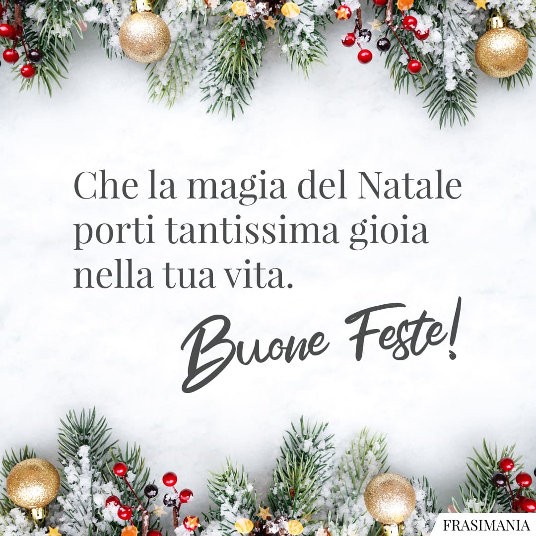 Che la magia del Natale porti tantissima gioia nella tua vita. Buone Feste!
