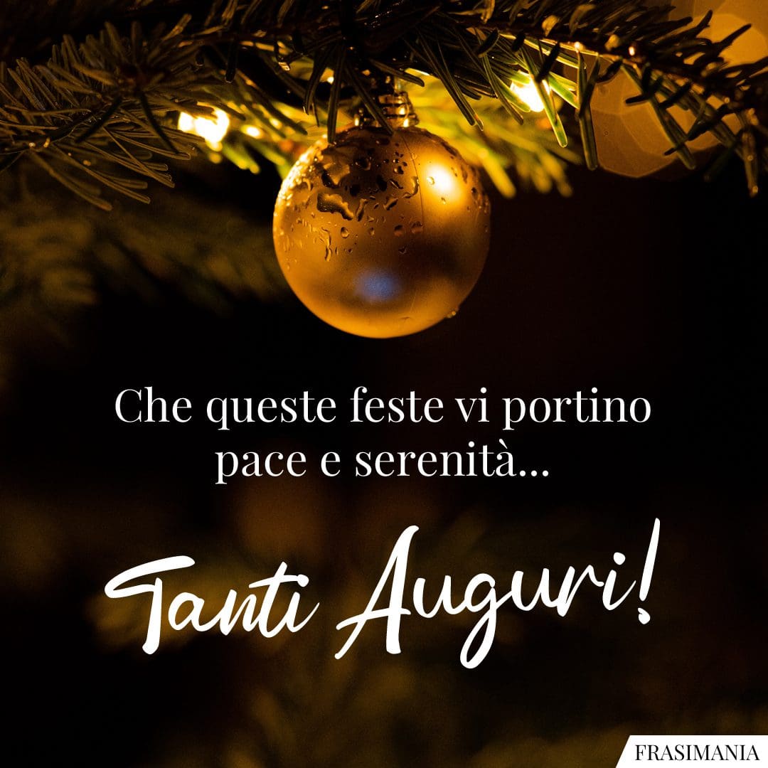 Che queste feste vi portino pace e serenità... Tanti Auguri!