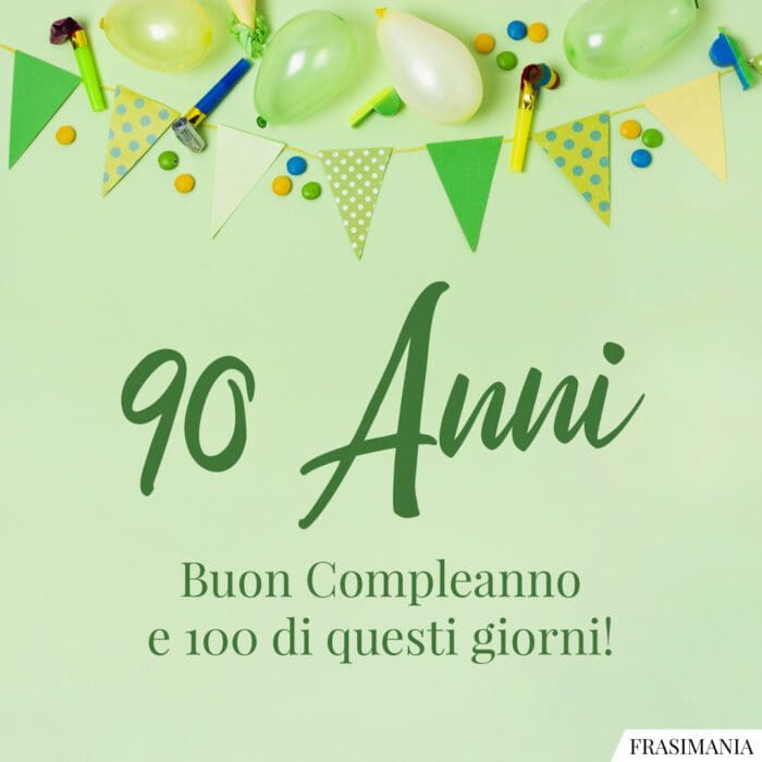 Compleanno 90 anni 100 giorni