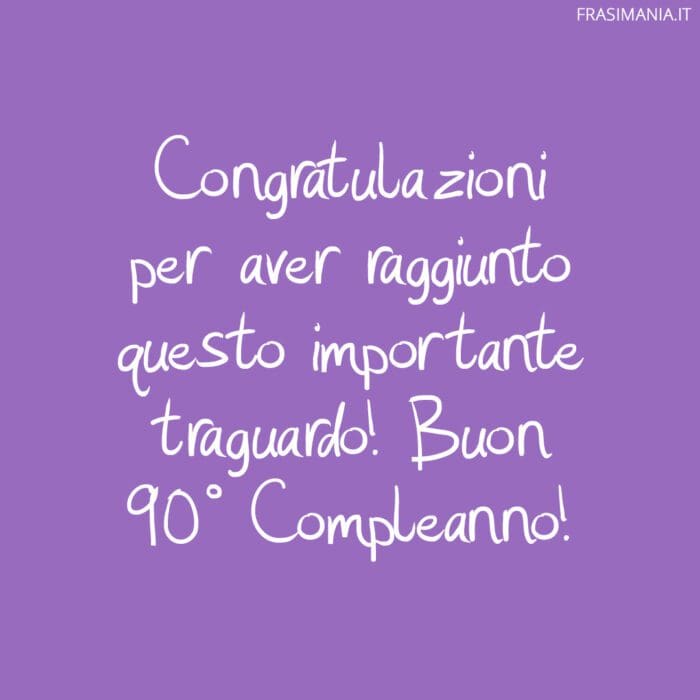 Compleanno 90 anni traguardo