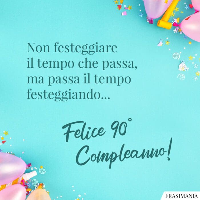 Felice Compleanno 90 anni