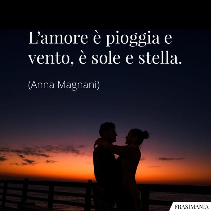 Frasi amore pioggia vento Magnani