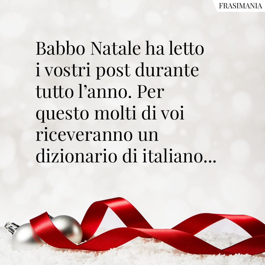 Babbo Natale ha letto i vostri post durante tutto l'anno. Per questo molti di voi riceveranno un dizionario di italiano...