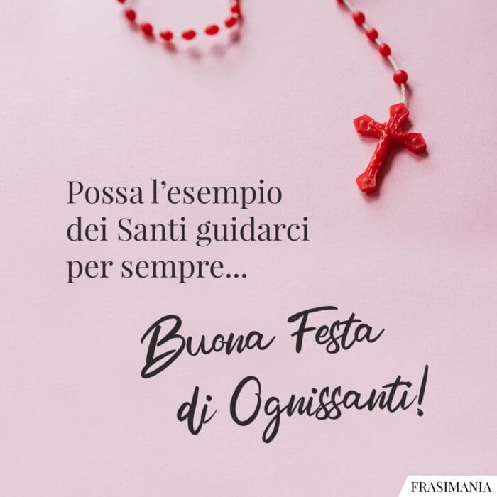 Possa l’esempio dei Santi guidarci per sempre… Buona Festa di Ognissanti!