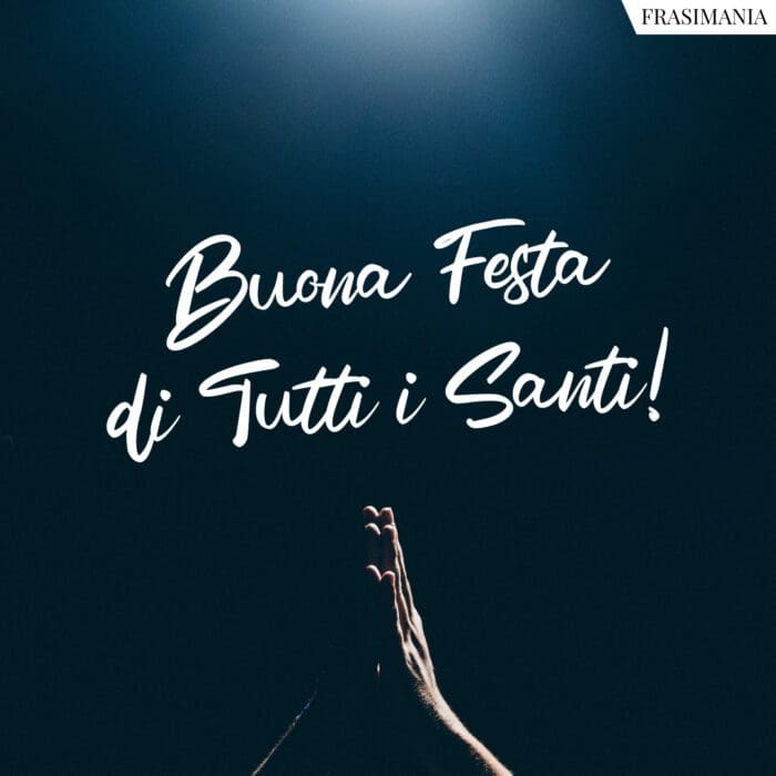 Buona Festa di Tutti i Santi!