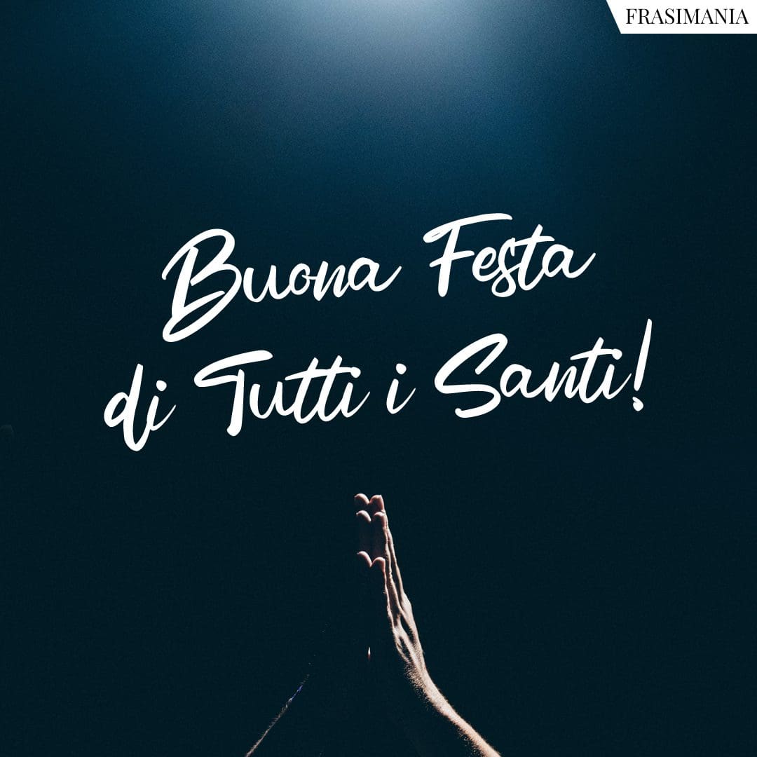 Buona Festa di Tutti i Santi!