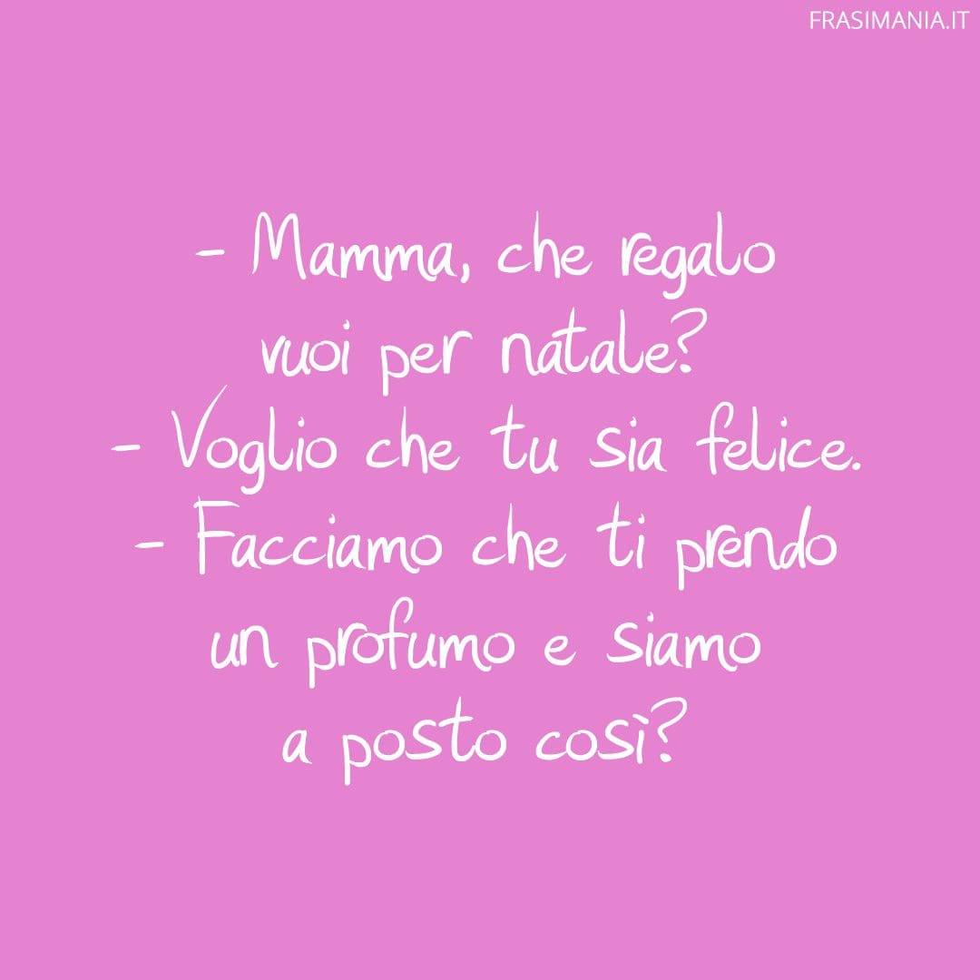 Mamma, che regalo vuoi per natale?