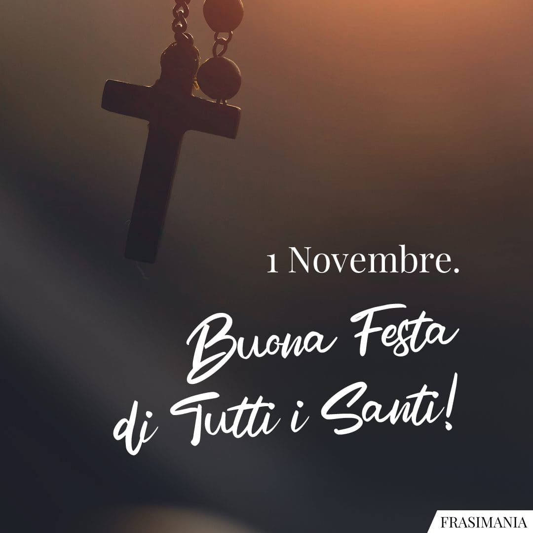1 Novembre. Buona Festa di Tutti i Santi!