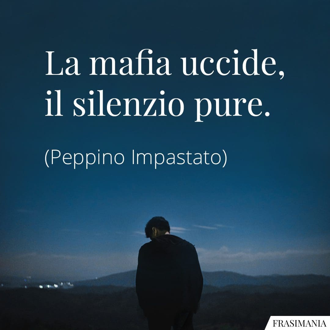 La mafia uccide, il silenzio pure.