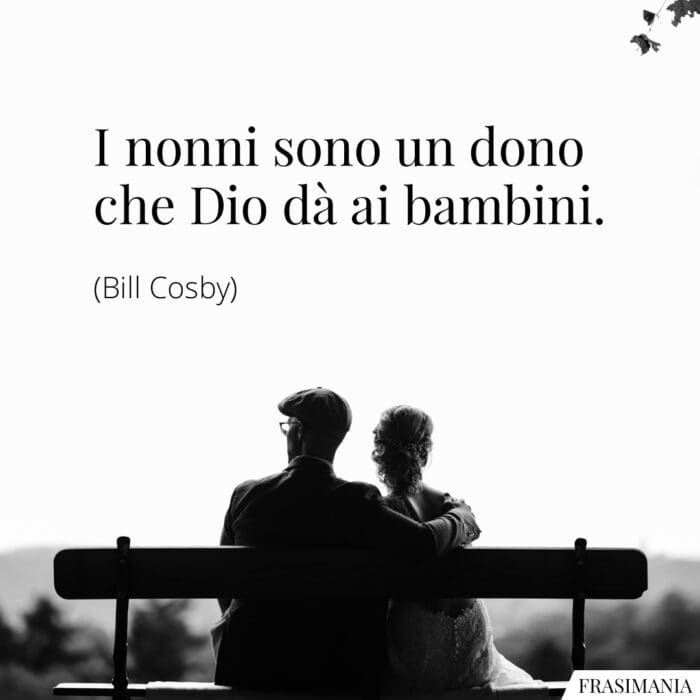 I nonni sono un dono che Dio dà ai bambini.