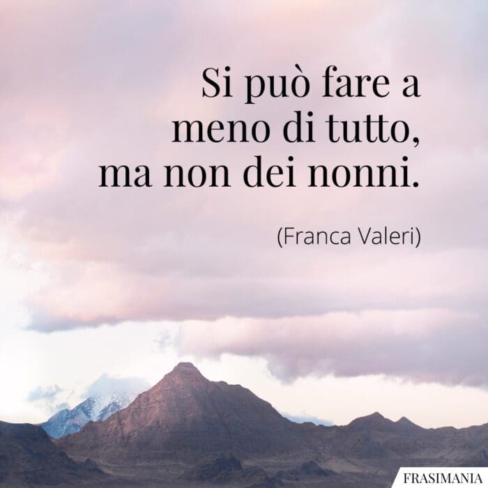 Frasi nonni Valeri