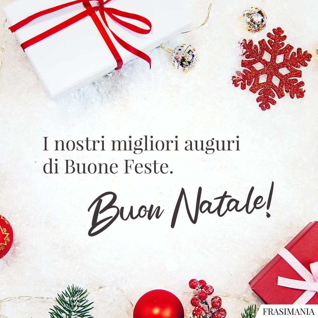I nostri migliori auguri di Buone Feste. Buon Natale!