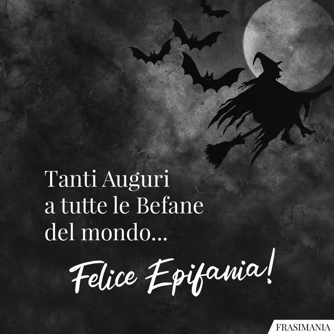 Tanti Auguri a tutte le Befane del mondo... Felice Epifania!