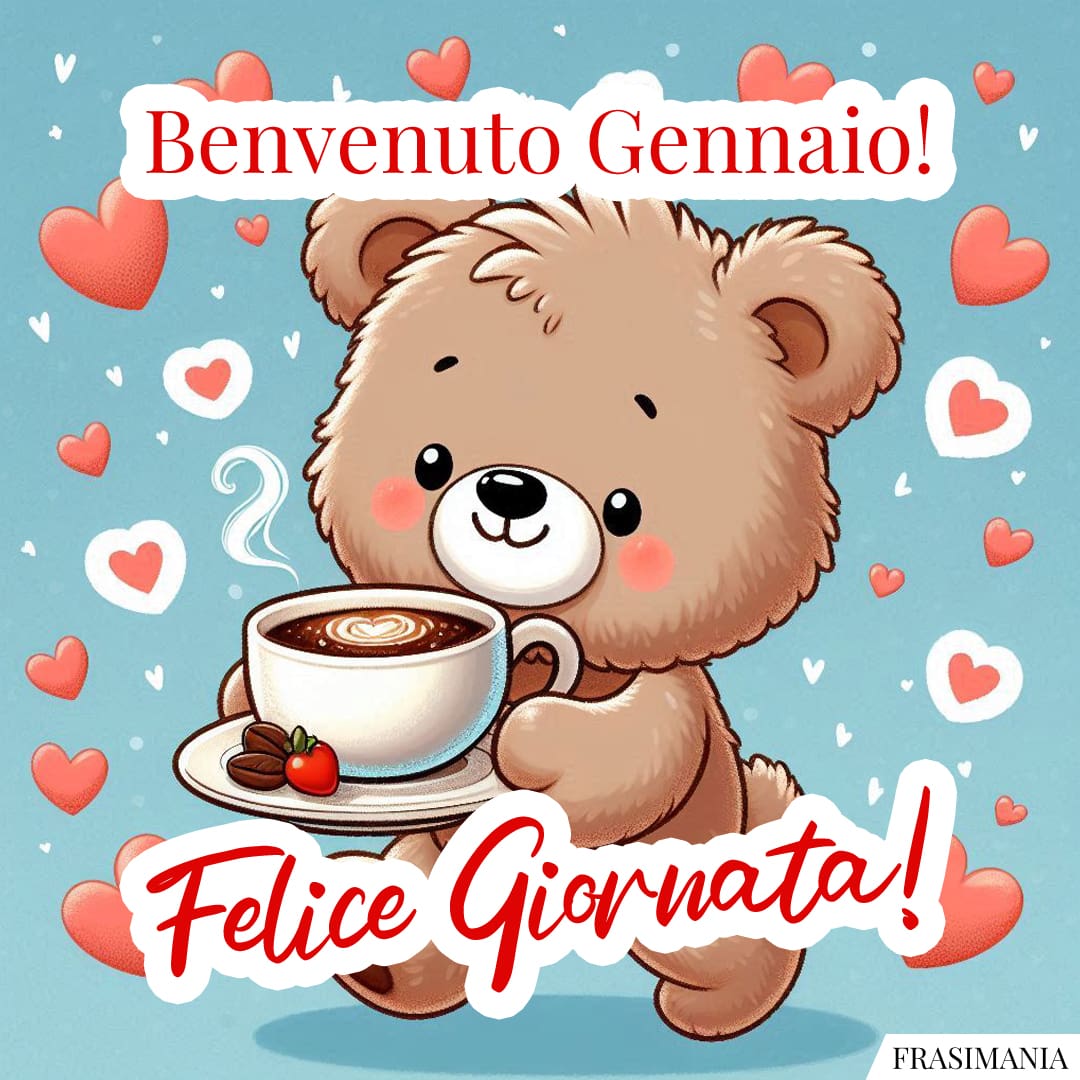 Benvenuto Gennaio! Felice Giornata!