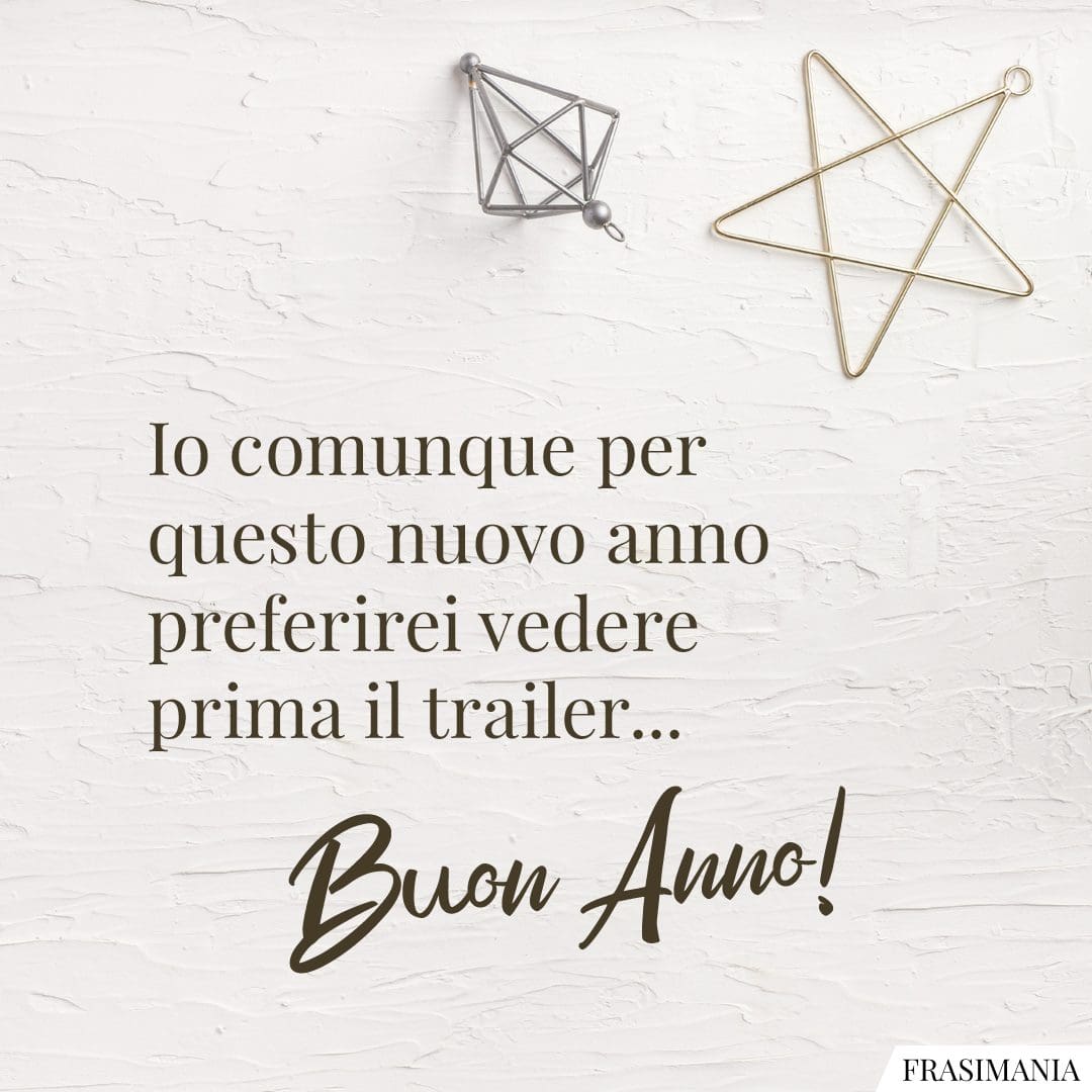 Io comunque per questo nuovo anno preferire vedere prima il trailer... Buon Anno!