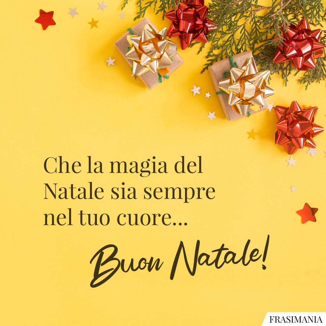 Che la magia del Natale sia sempre nel tuo cuore... Buon Natale!