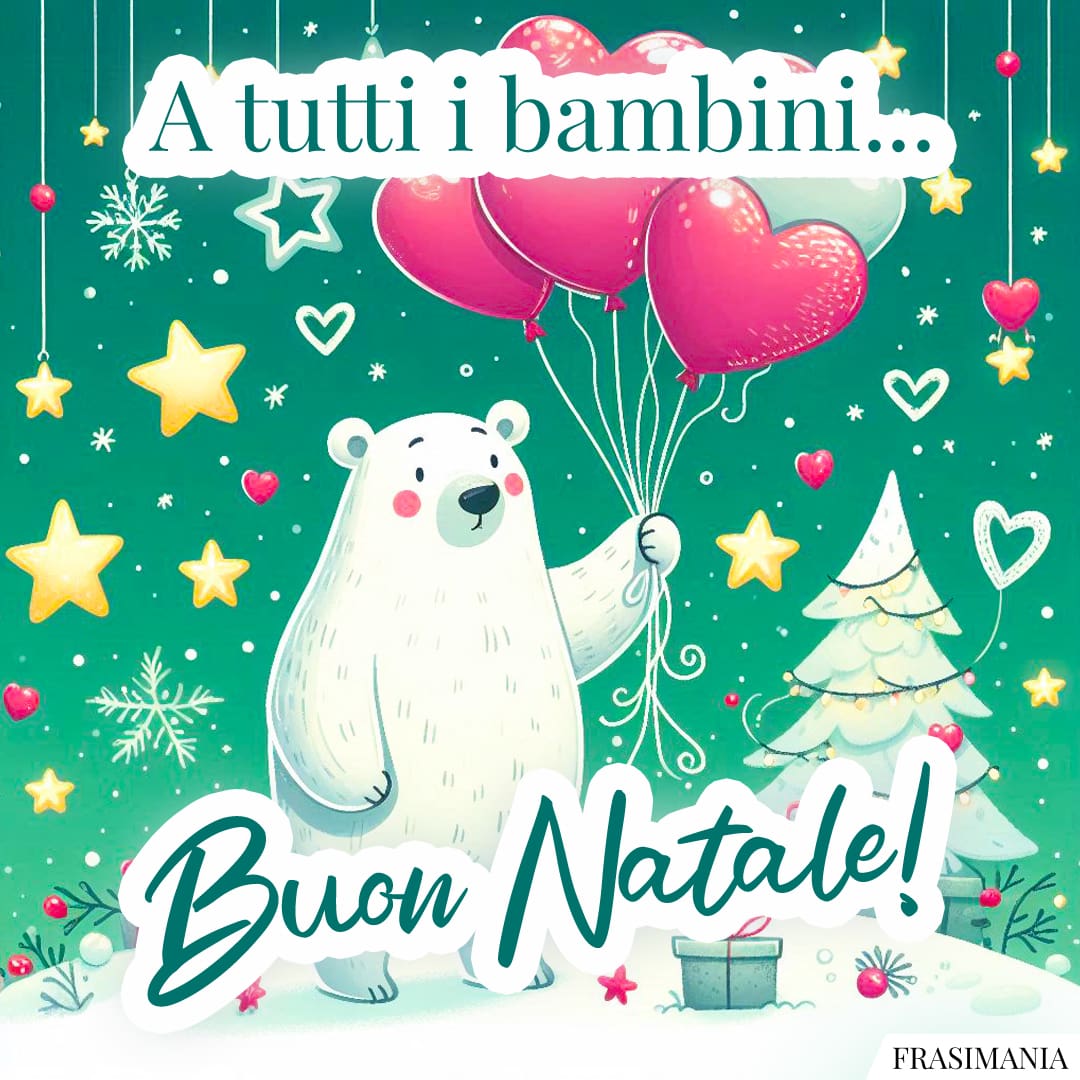 A tutti i bambini... Buon Natale!