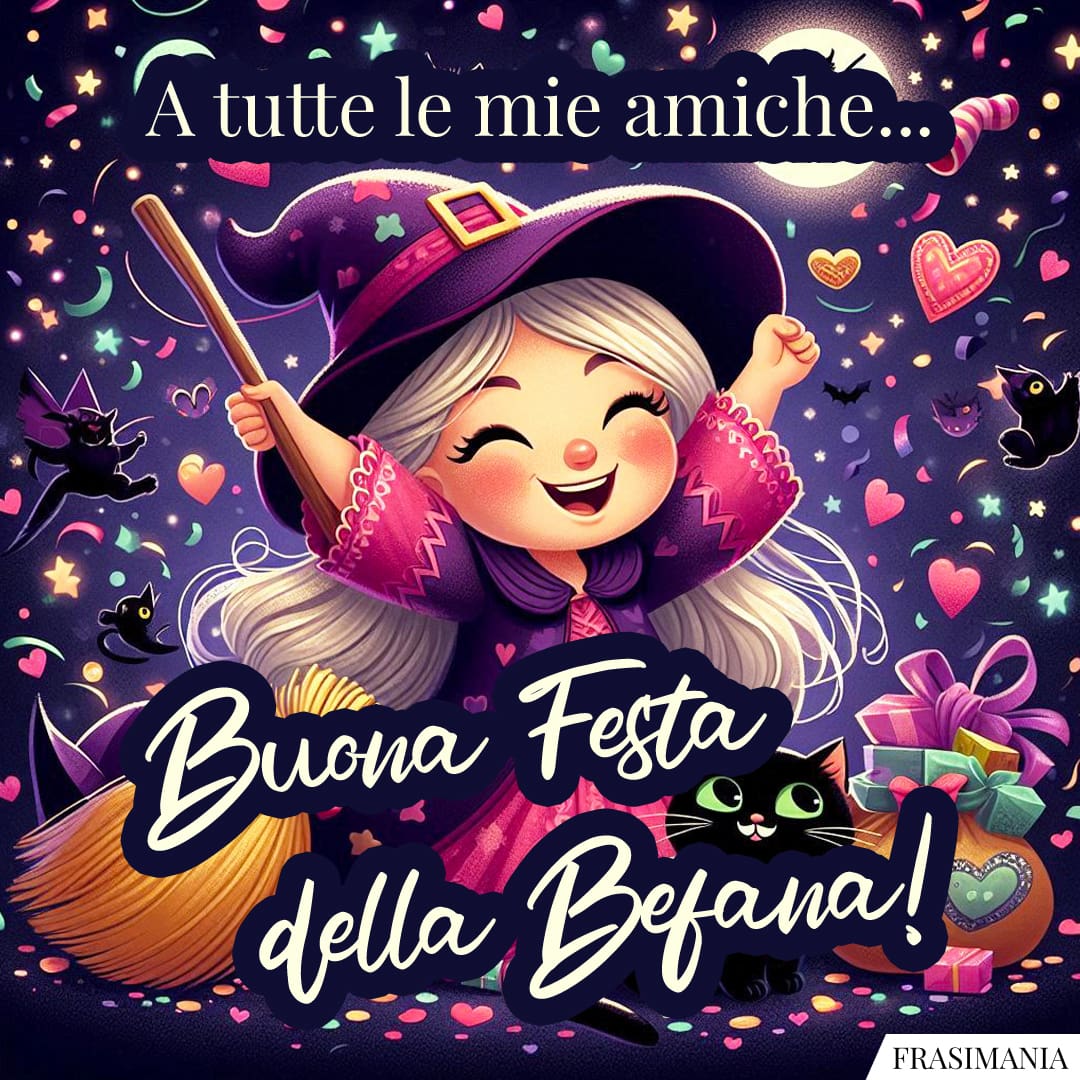 A tutte le mie amiche... Buona Festa della Befana!