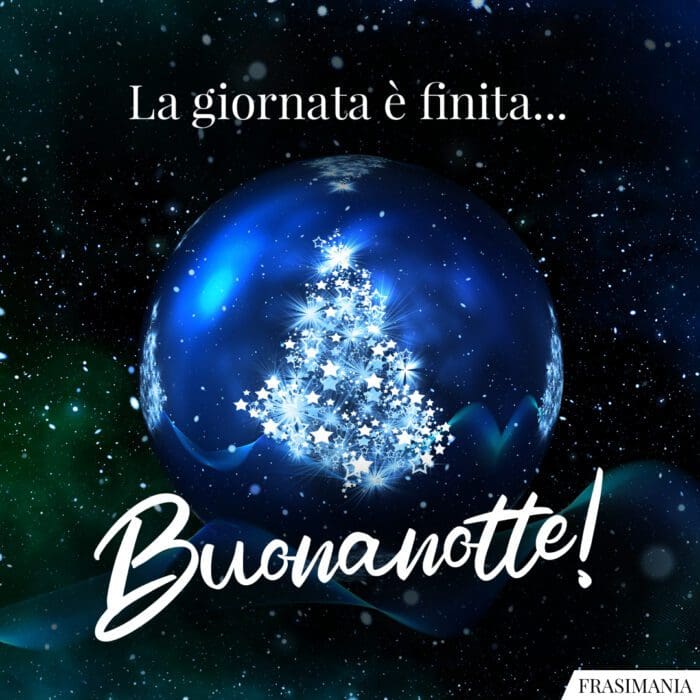 La giornata è finita… Buonanotte!