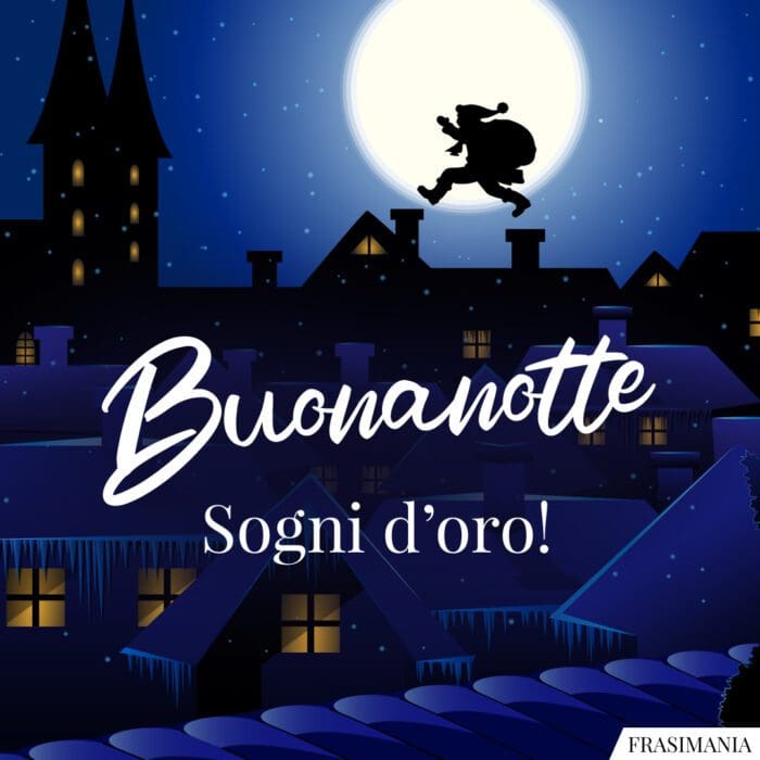 Buonanotte. Sogni d’oro!